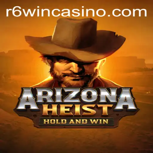 Exploring ArizonaHeist: A Thrilling Adventure with R6win